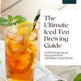 The Irie Cup Ultimate Iced Tea Brewing Guide (Digital Download)